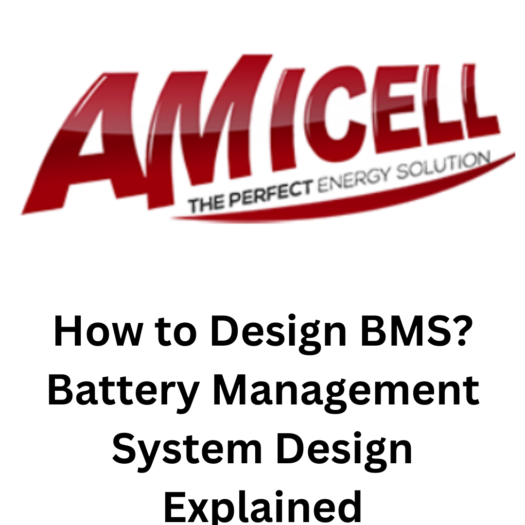 Read more about the article How to Design BMS? Battery Management System Design Explained